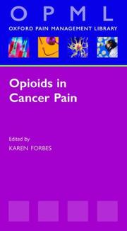 Opioids in Cancer Pain (Oxford Pain Management Library Series) by Karen Forbes