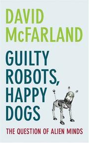 Cover of: Guilty Robots, Happy Dogs: The Question of Alien Minds