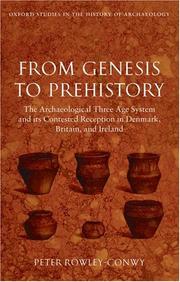 Cover of: From Genesis to Prehistory: The Archaeological Three Age System and its Contested Reception in Denmark, Britain, and Ireland (Oxford Studies in the History of Archaeology)