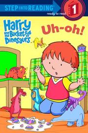 Cover of: Harry and His Bucket Full of Dinosaurs Uh-Oh! (Step into Reading) by R. Schuyler Hooke