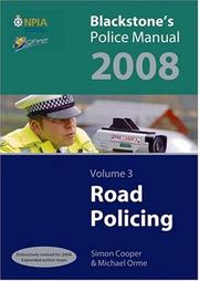 Cover of: Blackstone's Police Manual Volume 3: Road Policing 2008 (Blackstone's Police Manuals)