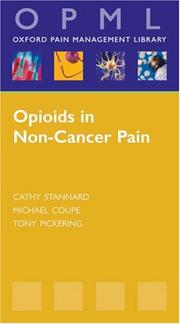 Cover of: Opioids in Non-Cancer Pain (Oxford Pain Management Library Series) by Cathy Stannard, Micheal H. Coupe, Anthony Pickering