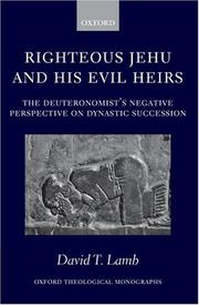 Cover of: Righteous Jehu and his Evil Heirs: The Deuteronomist's Negative Perspective on Dynastic Succession (Oxford Theological Monographs)