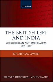 Cover of: The British Left and India: Metropolitan Anti-Imperialism, 1885-1947 (Oxford Historical Monographs)