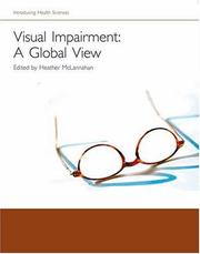Cover of: Visual Impairment - A Global View (Check Info and Delete This Occurrence:  C Ihs  T Introducing Health Science) by Heather McLannahan