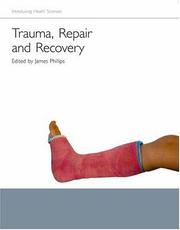 Cover of: Trauma, Repair and Recovery (Check Info and Delete This Occurrence:  C Ihs  T Introducing Health Science)