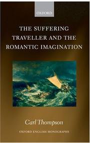 The Suffering Traveller and the Romantic Imagination (Oxford English Monographs) by Carl Thompson