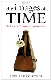 Cover of: The Images of Time: An Essay on Temporal Representation