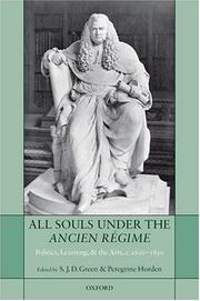 Cover of: All Souls under the Ancien Regime: Politics, Learning, and the Arts, c.1600-1850