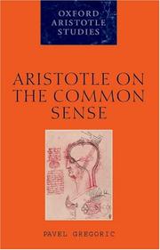Cover of: Aristotle on the Common Sense (Oxford Aristotle Studies) by Pavel Gregoric