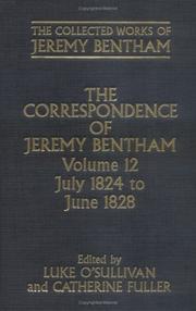 Cover of: The Collected Works of Jeremy Bentham: Correspondence: Volume 12: July 1824 to June 1828 (The Collected Works of Jeremy Bentham)