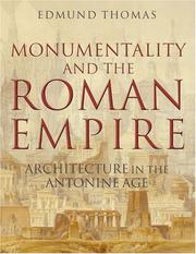 Cover of: Monumentality and the Roman Empire: Architecture in the Antonine Age