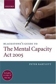 Cover of: Blackstone's Guide to the Mental Capacity Act 2005 (Blackstone's Guide)