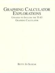 Graphing Calculator Explorations by Betty Jo Slozak