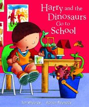 Cover of: Harry and the Dinosaurs Go To School (Harry and the Dinosaurs) by Ian Whybrow