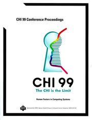Cover of: Chi 99: The Chi Is the Limit : Human Factors in Computing Systems : Chi 99 Conference Proceedings (ACM Press)