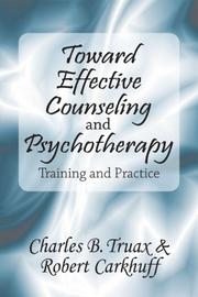 Cover of: Toward Effective Counseling and Psychotherapy by Charles Truax, Robert R. Carkhuff