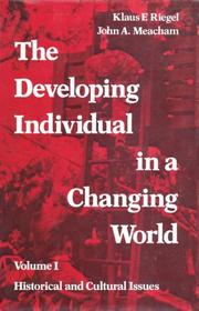 Cover of: The Developing Individual in a Changing World: Historical and Cultural Issues