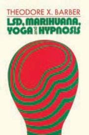 Cover of: LSD, Marihuana, Yoga, and Hypnosis
