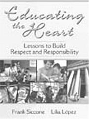 Cover of: Educating the Heart: Lessons to Build Respect and Responsibility