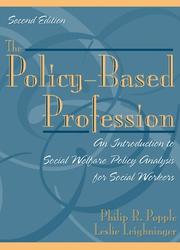 Cover of: The Policy-Based Profession: An Introduction to Social Welfare Policy Analysis for Social Workers (2nd Edition)