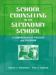 School counseling in the secondary school by Colette T. Dollarhide, Kelli A. Saginak