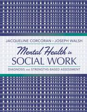 Cover of: Mental Health in Social Work by Jacqueline Corcoran, Joseph M. Walsh