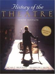 Cover of: History of the Theatre (10th Edition) by Oscar G. Brockett, Franklin J. Hildy