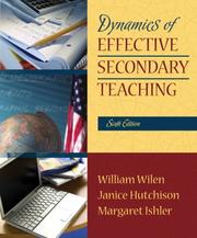Cover of: Dynamics of Effective Secondary Teaching (6th Edition) by William Wilen, Janice Hutchison, Margaret Ishler