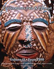 Cover of: Civilizations Past & Present, Volume II (from 1300) (12th Edition) (MyHistoryLab Series) by Robert R. Edgar, George F. Jewsbury, Neil J. Hackett, Barbara S Molony, Matthew Gordan