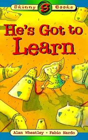 Cover of: He's Got to Learn (Skinny Books) by Alan Wheatley