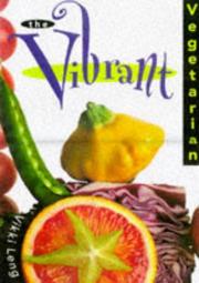 Cover of: Vibrant Vegetarian by Vikki Leng