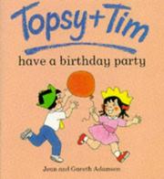 Cover of: Topsy and Tim Have a Birthday Party (Topsy & Tim) by Jean Adamson, Gareth Adamson