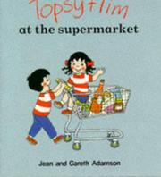 Cover of: Topsy and Tim at the Supermarket (Topsy & Tim) by Jean Adamson, Gareth Adamson