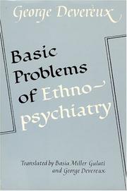 Cover of: Basic problems of ethnopsychiatry by George Devereux