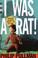 Cover of: I was a rat!