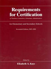 Cover of: Requirements for Certification of Teachers, Counselors, Librarians, Administrators for Elementary and Secondary Schools, 2005-2006, Seventieth Edition ... Schools, Secondary Schools, Junior)