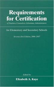 Cover of: Requirements for Certification of Teachers, Counselors, Librarians, Administrators for Elementary and Secondary Schools, Seventy-first Edition, 2006-2007 ... Schools, Secondary Schools, Junior)