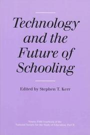 Technology and the Future of Schooling in America (National Society for the Study of Education Yearbooks) by Stephen T. Kerr