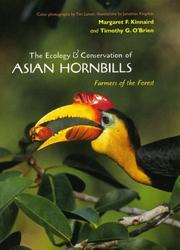 Cover of: The Ecology and Conservation of Asian Hornbills: Farmers of the Forest