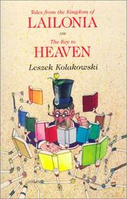 Cover of: Tales from the Kingdom of Lailonia ; and, The key to Heaven by Leszek Kołakowski