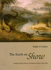 Cover of: The Earth on Show: Fossils and the Poetics of Popular Science, 1802-1856