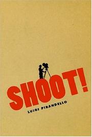 Cover of: Shoot!: The Notebooks of Serafino Gubbio, Cinematograph Operator (Cinema and Modernity Series)