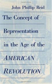 Cover of: The concept of representation in the age of the American Revolution by John Phillip Reid