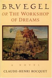 Cover of: Bruegel, or, The workshop of dreams by Claude Henri Rocquet