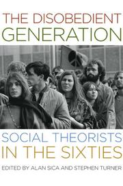 The disobedient generation by Alan Sica, Stephen P. Turner