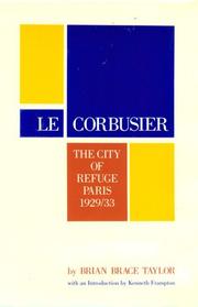 Cover of: Le Corbusier, the City of Refuge, Paris 1929/33 by Brian Brace Taylor