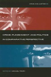 Cover of: Crime and Justice, Volume 36: Crime, Punishment, and Politics in a Comparative Perspective (Crime and Justice: A Review of Research)