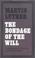 Cover of: The Bondage of the Will