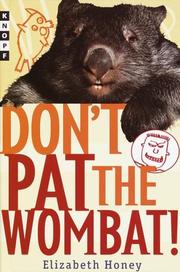 Cover of: Don't pat the wombat! by Elizabeth Honey